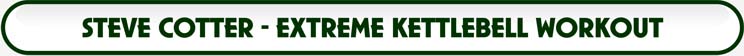 Check Out The Steve Cotter - Extreme Kettlebell Workout Circuit Training Workout DVD Series