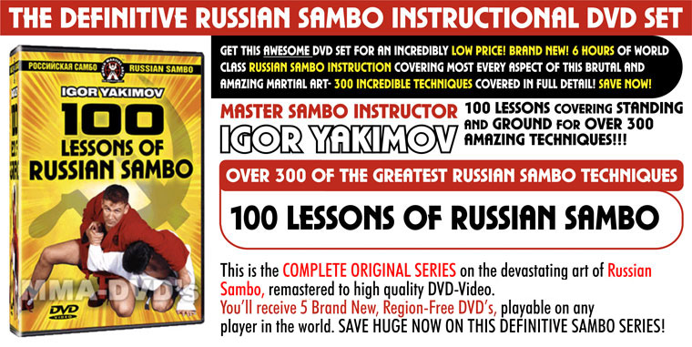 Igor Yakimov - 100 Lessons Of Russian Sambo For Sambo, Submission Grappling And Mixed Martial Arts